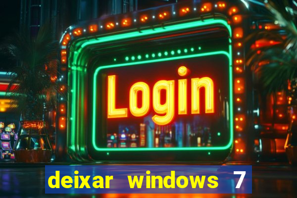 deixar windows 7 mais rapido